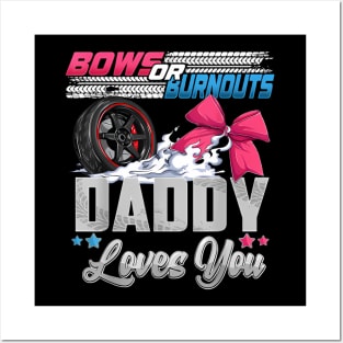 burnouts or bows gender reveal Party Announcement Daddy Posters and Art